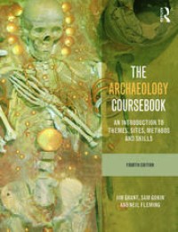 Image of The Archaeology Coursebook: An introduction to themes, sites, methods and skills